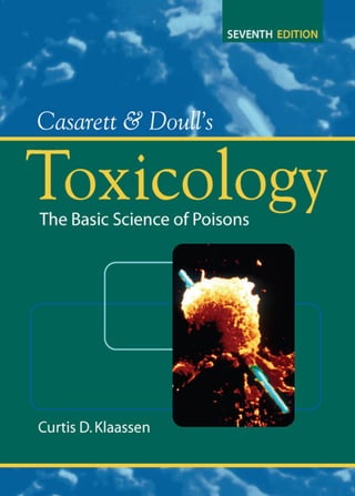 Casarett and doull's toxicology The basic science of poisons, seventh edition