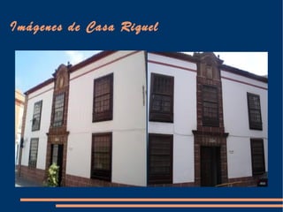 Imágenes de Casa Riquel
 