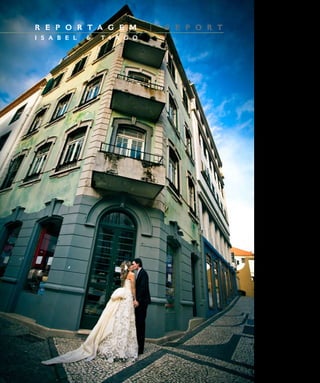 E D I T O R I A L
R E P O R T A G E M                   |      R E P O R T
I S A B E L       T I A G O




      0   C A S A R   N A   M A D E I R A   |   M A R R I E D   I N   M A D E I R A
 