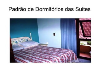 Padrão de Dormitórios das Suites 