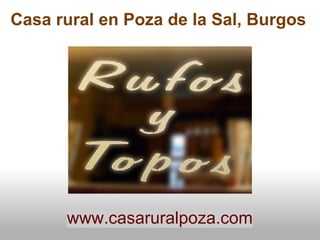 Casa rural en Poza de la Sal, Burgos




      www.casaruralpoza.com
 