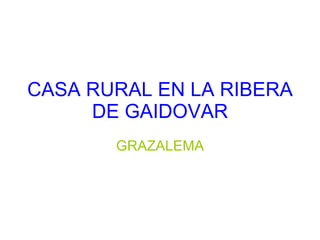 CASA RURAL EN LA RIBERA DE GAIDOVAR GRAZALEMA 