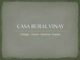Vidiago - Llanes –Asturias- España CASA RURAL VINAY 
