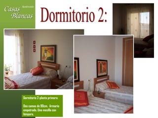 Dormitorio 2: Dormitorio 2-planta primera:  Dos camas de 90cm.  Armario empotrado. Una mesilla con lámpara. 