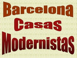 Modernistas Barcelona Casas 