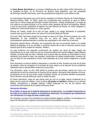 La Casa Museo Sarmiento es un museo y biblioteca que se sitúa sobre el Río Sarmiento, en
la localidad de Tigre, en la Prov...