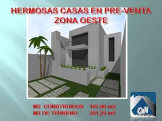 HERMOSAS CASAS EN PRE-VENTA ZONA OESTE M2  CONSTRUIDOS    187,00 m2 M2 DE TERRENO        251,25 m2 