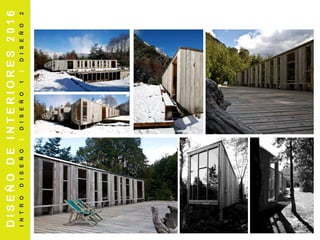 DISEÑODEINTERIORES2016
INTRODISEÑO|DISEÑO1|DISEÑO2
 