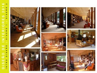 DISEÑODEINTERIORES2016
INTRODISEÑO|DISEÑO1|DISEÑO2
 