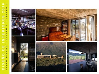 DISEÑODEINTERIORES2016
INTRODISEÑO|DISEÑO1|DISEÑO2
 