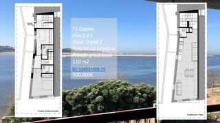 T2 Duplex
piso 0 e 1
Floor 0 and 1
Área bruta privativa
Private gross area
110 m2
500.000€
ID: 124231028-75
 