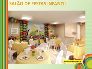 SALÃO DE FESTAS INFANTIL




                       Perspectiva Provisória
 