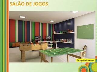 SALÃO DE JOGOS




                 Perspectiva Provisória
 