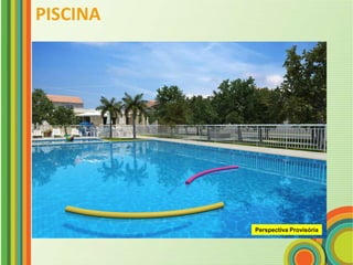 PISCINA




          Perspectiva Provisória
 