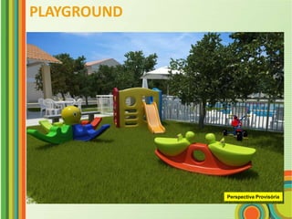 PLAYGROUND




             Perspectiva Provisória
 