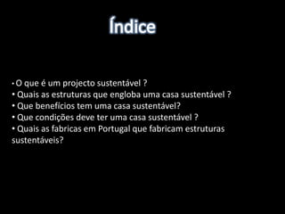 ÍndiceO que é um projecto sustentável ?