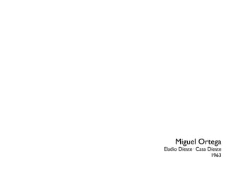 Miguel Ortega
Eladio Dieste· Casa Dieste
                     1963
 