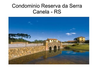 Condominio Reserva da Serra Canela - RS 