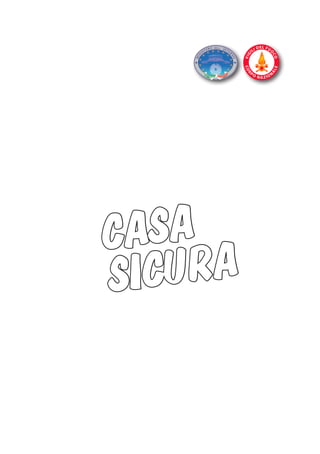 COR
PO N A ZION
ALE
VIG
ILI DEL FU
O
CO
VIG
ILI DEL FU
O
CO
CASA
SICURA
 