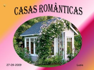 Casas românticas 27-09-2009 Luzia 