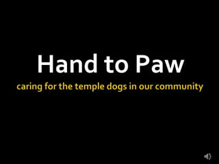 Hand to Paw
 