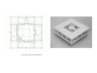 Solo House, Pezo von Ellrichshausen
 