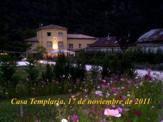 Casa Templaria, 17 de noviembre de 2011
 