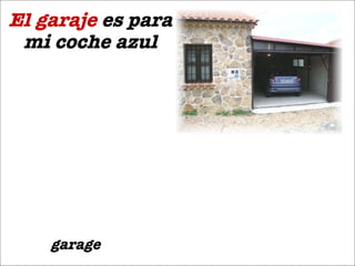El garaje  es para mi coche azul garage 