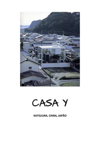 CASA Y
KATSUURA, CHIBA, JAPÃO

 