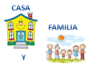 Casa y familia