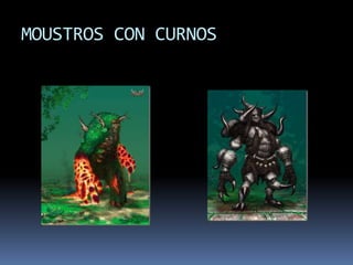 MOUSTROS CON CURNOS