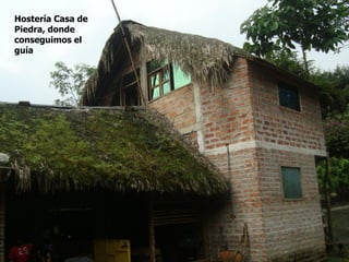 Hostería Casa de
Piedra, donde
conseguimos el
guía
 