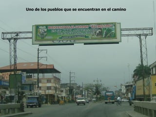 Uno de los pueblos que se encuentran en el camino
 