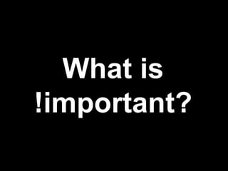 What is
!important?
 