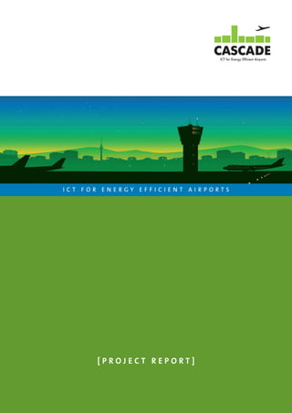 ICT FOR ENERGY EFFICIENT AIRPORTS




      [PROJECT REPORT]
 