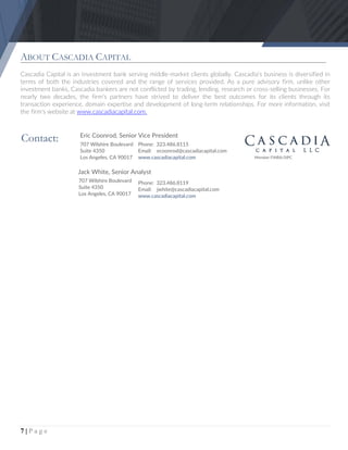 7 | P a g e
ABOUT CASCADIA CAPITAL
Cascadia Capital is an investment bank serving middle-market clients globally. Cascadia...