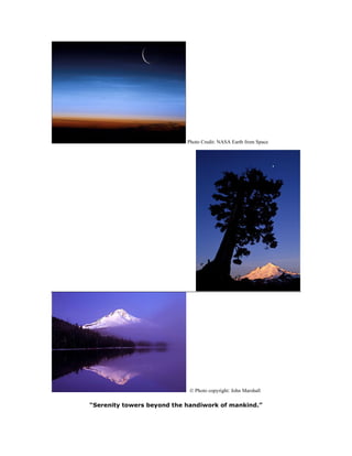 Photo Credit: NASA Earth from Space
 Photo copyright: John Marshall
“Serenity towers beyond the handiwork of mankind.”
 