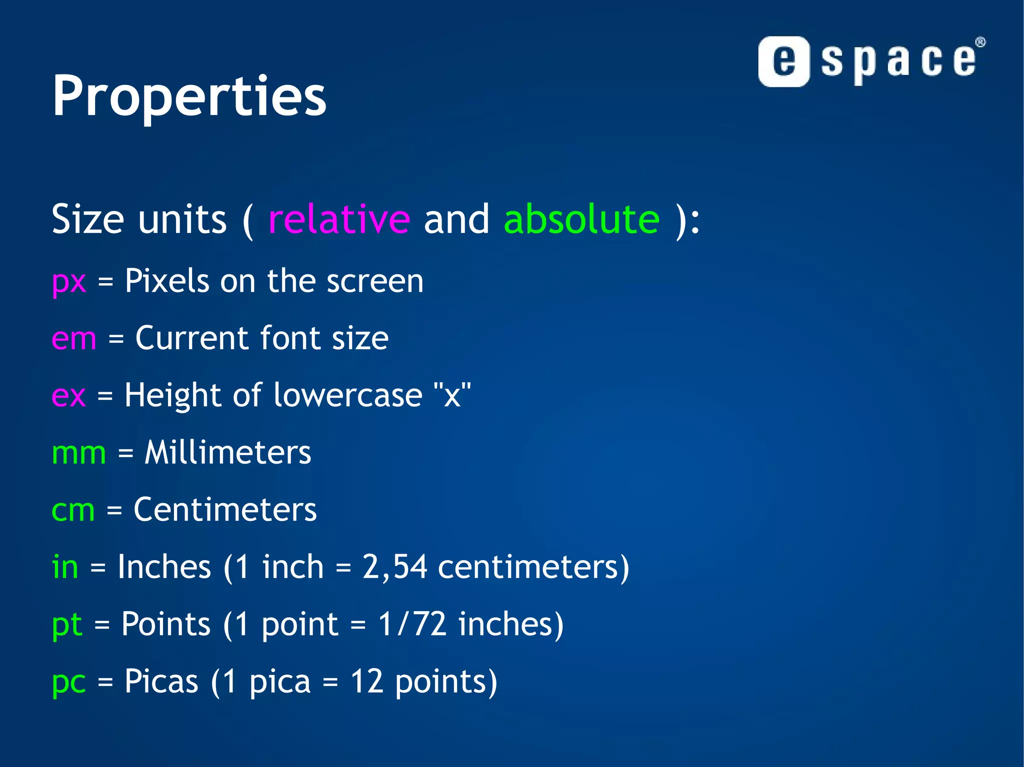 Linking CSS to HTML 2) Embedded Styles:  Using the  style  tag: <style type=&quot;text/css&quot;> h1{ font-family:Verdana }  //all h1 tags .warning{ color:red }  //tags with this class #footer{ font-size:10px }  //tag with this id </style> <h1> My Header </h1> <p  class=”warning” > WARNING </p> <div  id=”footer” > eSpace 2008 </div> Repetitive across multiple pages 