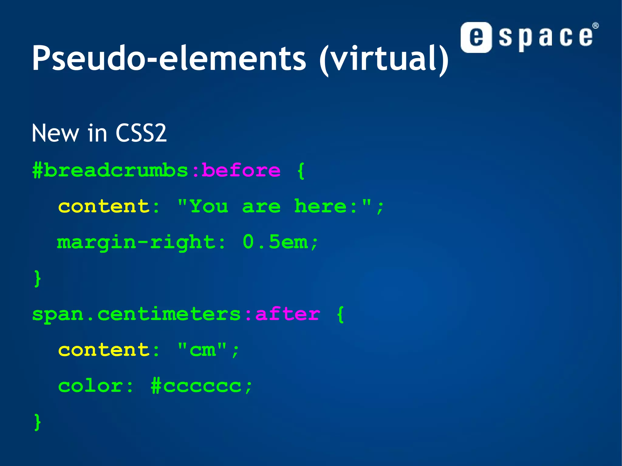 Properties Size units (  relative  and  absolute  ): px  = Pixels on the screen em  = Current font size ex  = Height of lowercase &quot;x&quot; mm  = Millimeters cm  = Centimeters in  = Inches (1 inch = 2,54 centimeters) pt  = Points (1 point = 1/72 inches) pc  = Picas (1 pica = 12 points) 