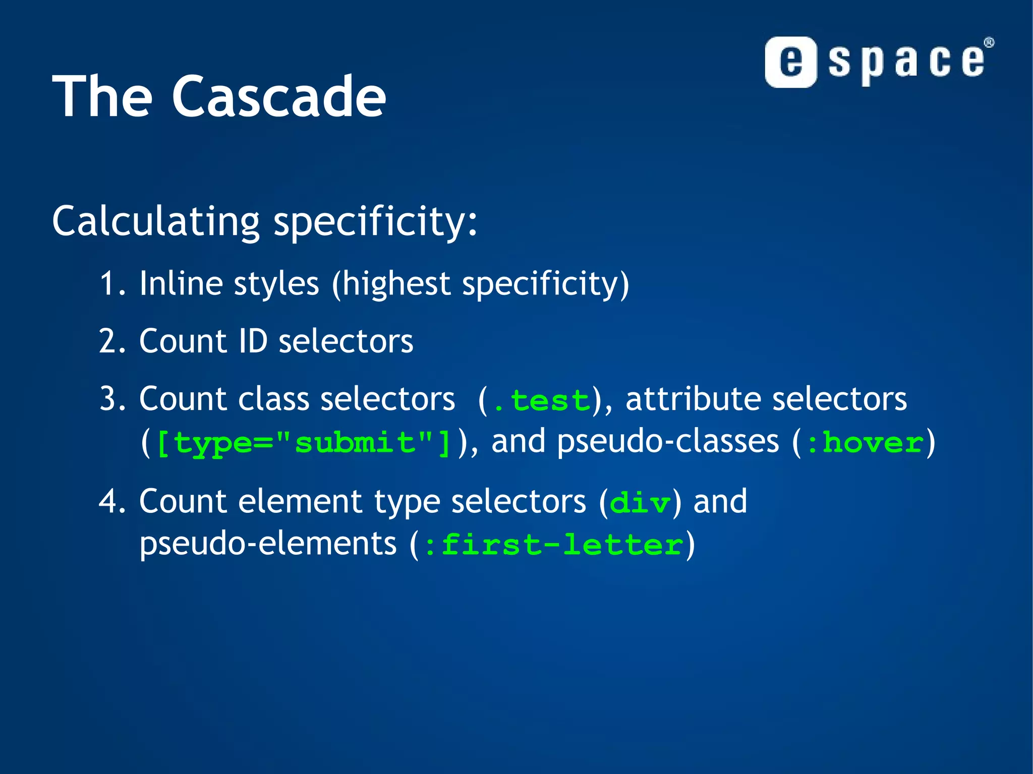 Selectors General sibling selector: - sibling = has the same parent element - general = just following h2~p { ... } 