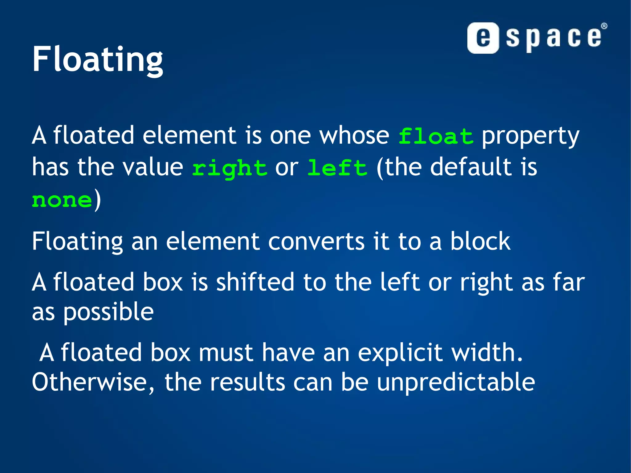 Examples:  <h1>..<h6> ,  <p> ,  <ul> ,  <ol> ,  <li> ,  <table> ,  <tr> ,  <th> ,  <td> ,  <form> ,  <select> ,  <input> ,  <div> , etc. 
