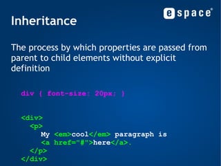 Pseudo-classes (implicit) a:link { ... } //Normal a:visited { ... } //Visited a:hover { ... } //Mouse hovers a.menu:hover { ... } a:active { ... } // Clicking textarea:focus { ... } li:first-child { ... } :lang(fr) { ... } 