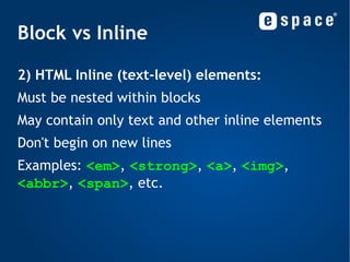 Pseudo-elements (virtual) New in CSS3 :: selection { ... } //represents a part of the document that’s been highlighted by the user, including text in editable text fields 