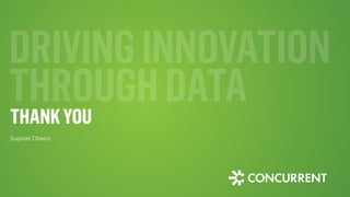 DRIVINGINNOVATION
THROUGHDATATHANKYOU
Supreet Oberoi
 