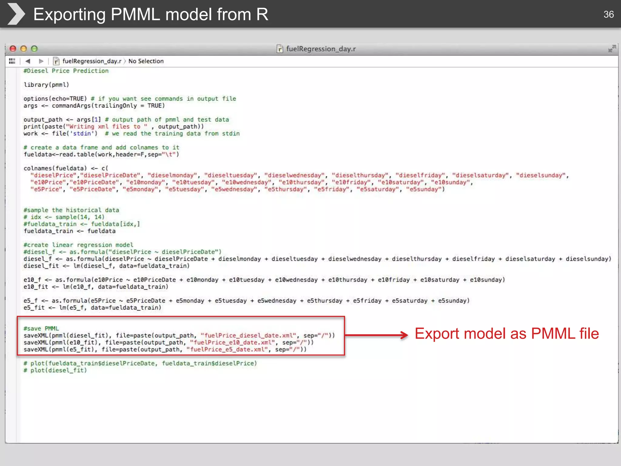36Exporting PMML model from R
Export model as PMML file
 