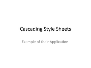 Cascading Style Sheets Example of their Application  