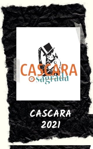 CASCARA
2021
 