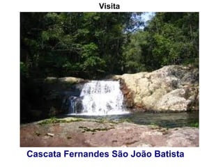Visita Cascata Fernandes São João Batista 