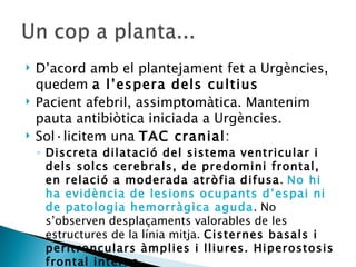 Cas clnic meningitis en immunodeprimits