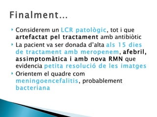 Cas clnic meningitis en immunodeprimits